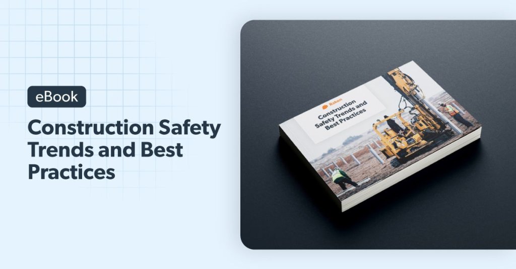 ebook: Construction Safety Trends and Best Practices.