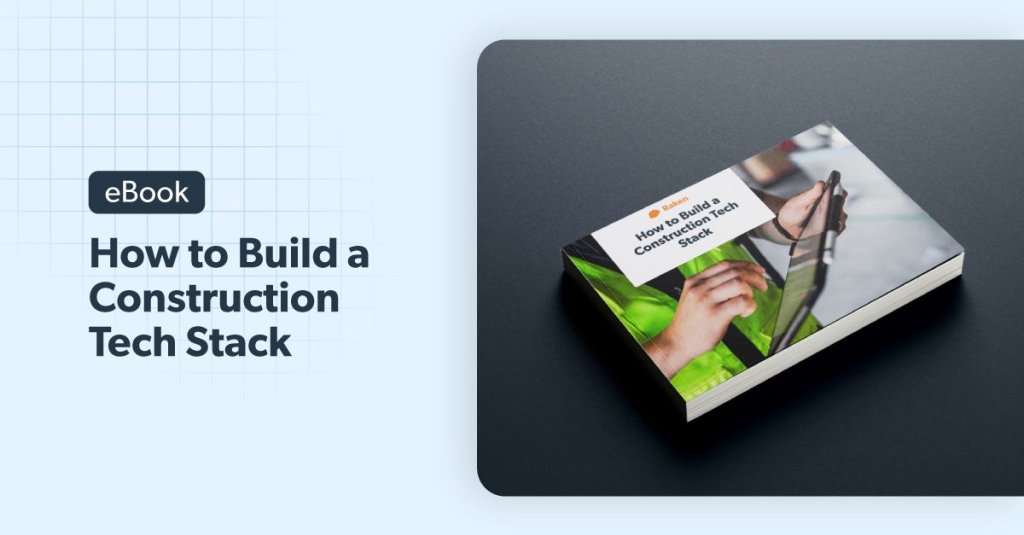eBook: How to Build a Construction Tech Stack.
